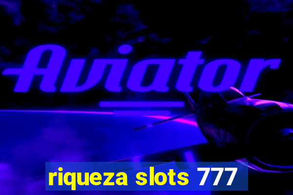 riqueza slots 777